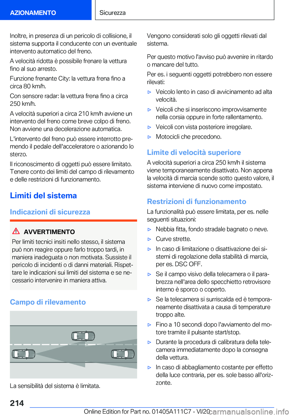 BMW 3 SERIES SEDAN PLUG-IN HYBRID 2021  Libretti Di Uso E manutenzione (in Italian) �I�n�o�l�t�r�e�,��i�n��p�r�e�s�e�n�z�a��d�i��u�n��p�e�r�i�c�o�l�o��d�i��c�o�l�l�i�s�i�o�n�e�,��i�l
�s�i�s�t�e�m�a��s�u�p�p�o�r�t�a��i�l��c�o�n�d�u�c�e�n�t�e��c�o�n��u�n��e�v�e�n�t�u�a�l�