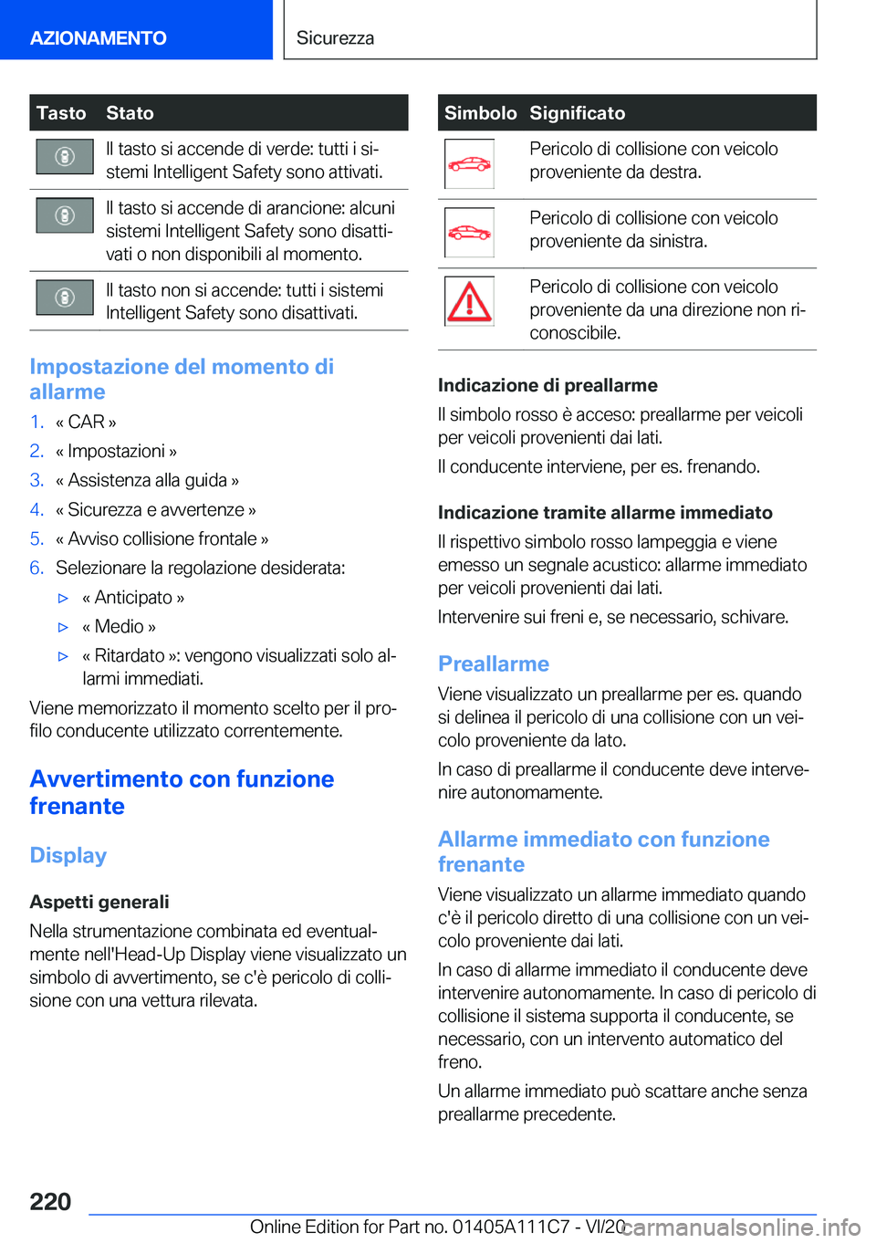 BMW 3 SERIES SEDAN PLUG-IN HYBRID 2021  Libretti Di Uso E manutenzione (in Italian) �T�a�s�t�o�S�t�a�t�o�I�l��t�a�s�t�o��s�i��a�c�c�e�n�d�e��d�i��v�e�r�d�e�:��t�u�t�t�i��i��s�iª
�s�t�e�m�i��I�n�t�e�l�l�i�g�e�n�t��S�a�f�e�t�y��s�o�n�o��a�t�t�i�v�a�t�i�.�I�l��t�a�s�t�o�