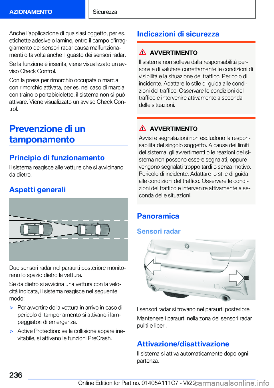 BMW 3 SERIES SEDAN PLUG-IN HYBRID 2021  Libretti Di Uso E manutenzione (in Italian) �A�n�c�h�e��l�'�a�p�p�l�i�c�a�z�i�o�n�e��d�i��q�u�a�l�s�i�a�s�i��o�g�g�e�t�t�o�,��p�e�r��e�s�.
�e�t�i�c�h�e�t�t�e��a�d�e�s�i�v�e��o��l�a�m�i�n�e�,��e�n�t�r�o��i�l��c�a�m�p�o��d�'�