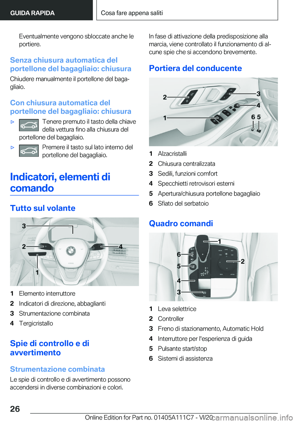 BMW 3 SERIES SEDAN PLUG-IN HYBRID 2021  Libretti Di Uso E manutenzione (in Italian) �E�v�e�n�t�u�a�l�m�e�n�t�e��v�e�n�g�o�n�o��s�b�l�o�c�c�a�t�e��a�n�c�h�e��l�e
�p�o�r�t�i�e�r�e�.
�S�e�n�z�a��c�h�i�u�s�u�r�a��a�u�t�o�m�a�t�i�c�a��d�e�l
�p�o�r�t�e�l�l�o�n�e��d�e�l��b�a�g�a�g�