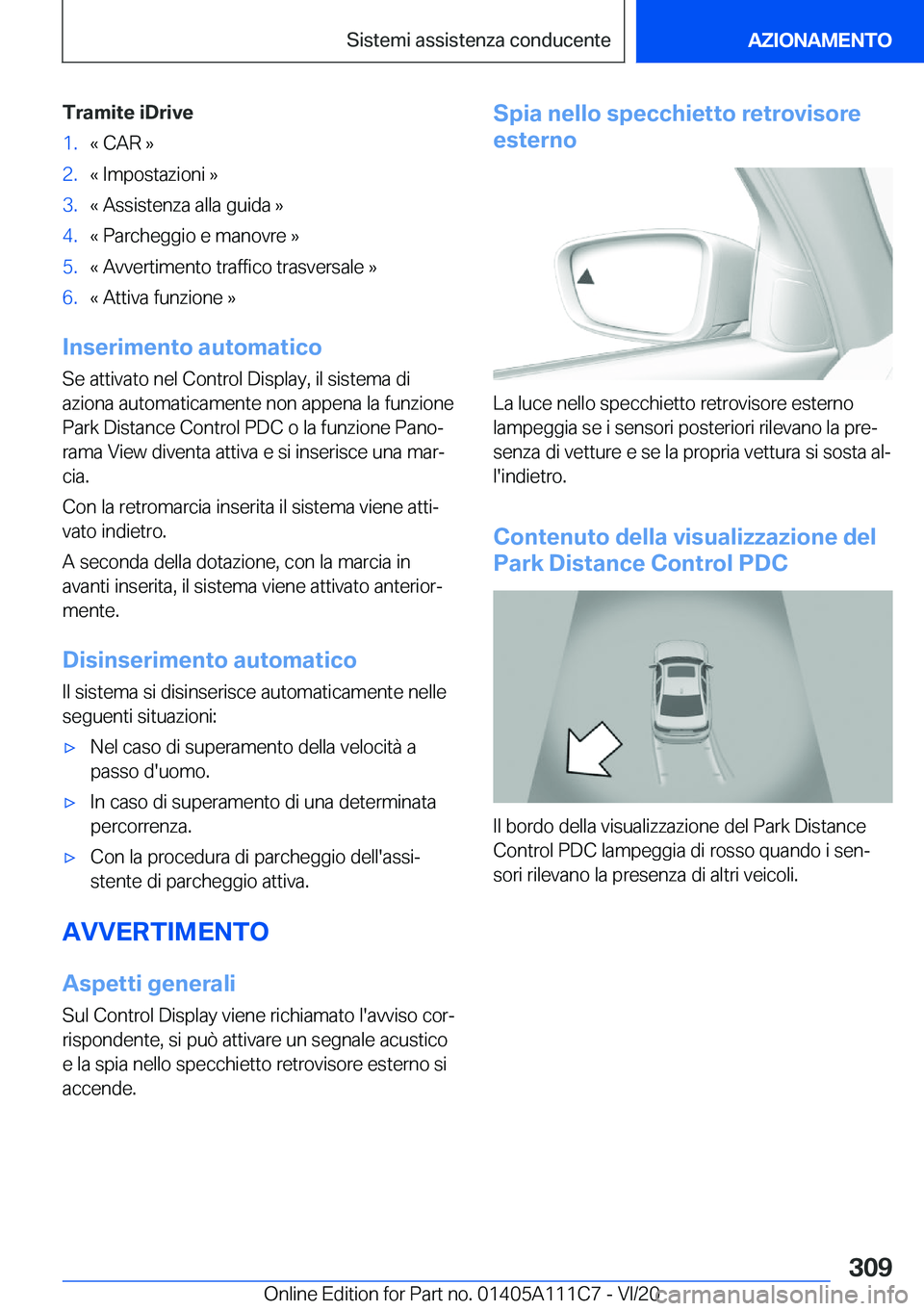 BMW 3 SERIES SEDAN PLUG-IN HYBRID 2021  Libretti Di Uso E manutenzione (in Italian) �T�r�a�m�i�t�e��i�D�r�i�v�e�1�.�«��C�A�R��{�2�.�«��I�m�p�o�s�t�a�z�i�o�n�i��{�3�.�«��A�s�s�i�s�t�e�n�z�a��a�l�l�a��g�u�i�d�a��{�4�.�«��P�a�r�c�h�e�g�g�i�o��e��m�a�n�o�v�r�e��{�5�.�«�