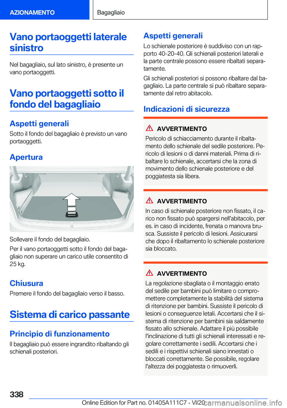 BMW 3 SERIES SEDAN PLUG-IN HYBRID 2021  Libretti Di Uso E manutenzione (in Italian) �V�a�n�o��p�o�r�t�a�o�g�g�e�t�t�i��l�a�t�e�r�a�l�e�s�i�n�i�s�t�r�o
�N�e�l��b�a�g�a�g�l�i�a�i�o�,��s�u�l��l�a�t�o��s�i�n�i�s�t�r�o�,��è��p�r�e�s�e�n�t�e��u�n
�v�a�n�o��p�o�r�t�a�o�g�g�e�t�t�