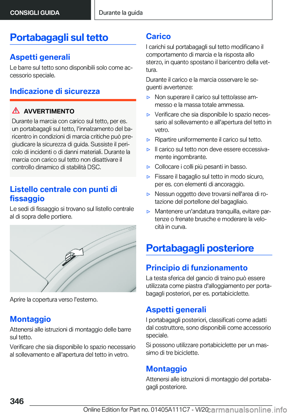 BMW 3 SERIES SEDAN PLUG-IN HYBRID 2021  Libretti Di Uso E manutenzione (in Italian) �P�o�r�t�a�b�a�g�a�g�l�i��s�u�l��t�e�t�t�o
�A�s�p�e�t�t�i��g�e�n�e�r�a�l�i
�L�e��b�a�r�r�e��s�u�l��t�e�t�t�o��s�o�n�o��d�i�s�p�o�n�i�b�i�l�i��s�o�l�o��c�o�m�e��a�cª
�c�e�s�s�o�r�i�o��s�p