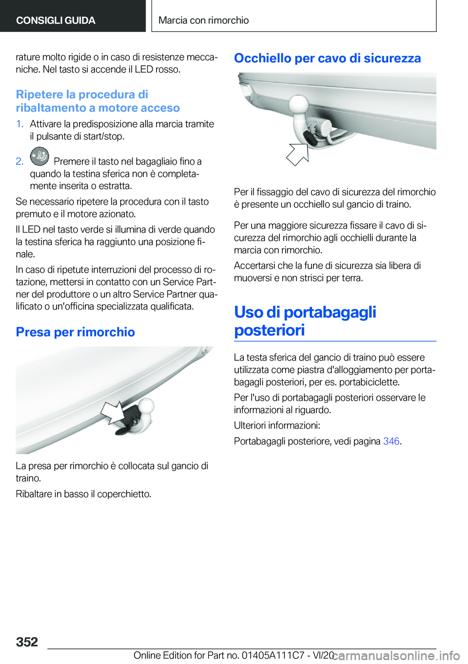 BMW 3 SERIES SEDAN PLUG-IN HYBRID 2021  Libretti Di Uso E manutenzione (in Italian) �r�a�t�u�r�e��m�o�l�t�o��r�i�g�i�d�e��o��i�n��c�a�s�o��d�i��r�e�s�i�s�t�e�n�z�e��m�e�c�c�aª
�n�i�c�h�e�.��N�e�l��t�a�s�t�o��s�i��a�c�c�e�n�d�e��i�l��L�E�D��r�o�s�s�o�.
�R�i�p�e�t�e�r�