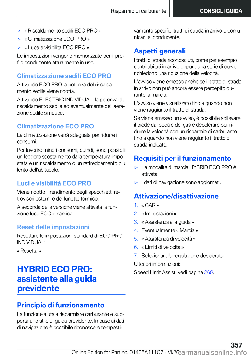 BMW 3 SERIES SEDAN PLUG-IN HYBRID 2021  Libretti Di Uso E manutenzione (in Italian) 'x�«��R�i�s�c�a�l�d�a�m�e�n�t�o��s�e�d�i�l�i��E�C�O��P�R�O��{'x�«��C�l�i�m�a�t�i�z�z�a�z�i�o�n�e��E�C�O��P�R�O��{'x�«��L�u�c�e��e��v�i�s�i�b�i�l�i�t�