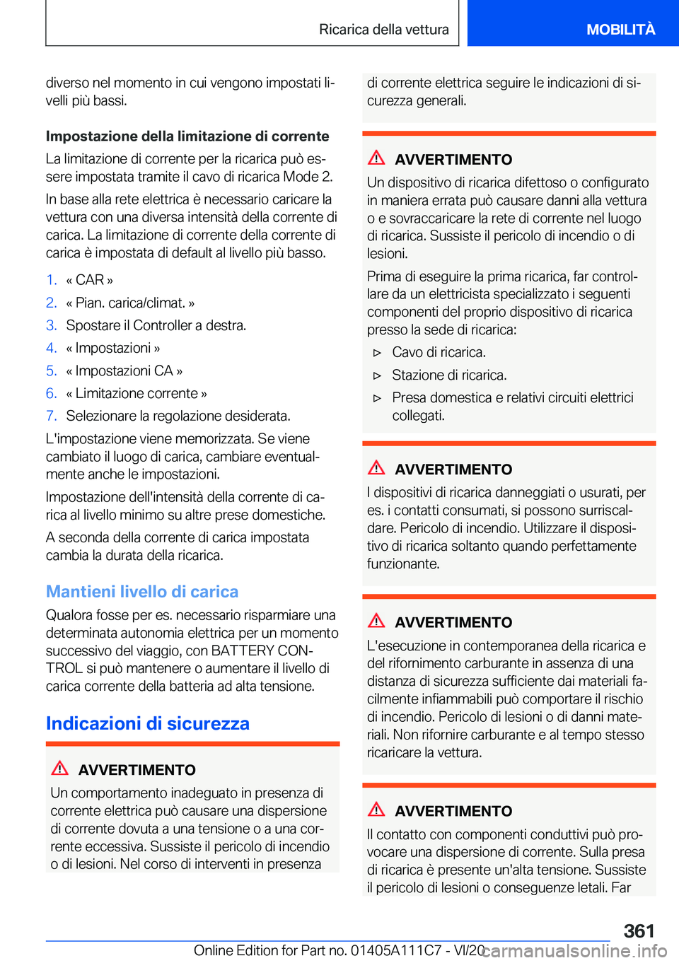 BMW 3 SERIES SEDAN PLUG-IN HYBRID 2021  Libretti Di Uso E manutenzione (in Italian) �d�i�v�e�r�s�o��n�e�l��m�o�m�e�n�t�o��i�n��c�u�i��v�e�n�g�o�n�o��i�m�p�o�s�t�a�t�i��l�iª
�v�e�l�l�i��p�i�