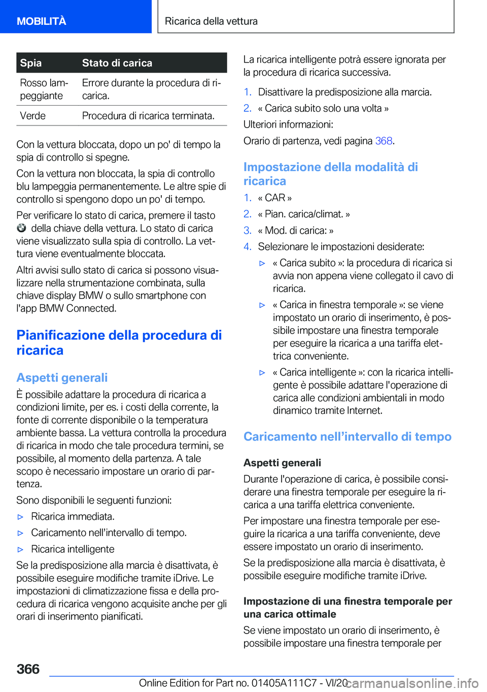 BMW 3 SERIES SEDAN PLUG-IN HYBRID 2021  Libretti Di Uso E manutenzione (in Italian) �S�p�i�a�S�t�a�t�o��d�i��c�a�r�i�c�a�R�o�s�s�o��l�a�mª
�p�e�g�g�i�a�n�t�e�E�r�r�o�r�e��d�u�r�a�n�t�e��l�a��p�r�o�c�e�d�u�r�a��d�i��r�iª �c�a�r�i�c�a�.�V�e�r�d�e�P�r�o�c�e�d�u�r�a��d�i��r