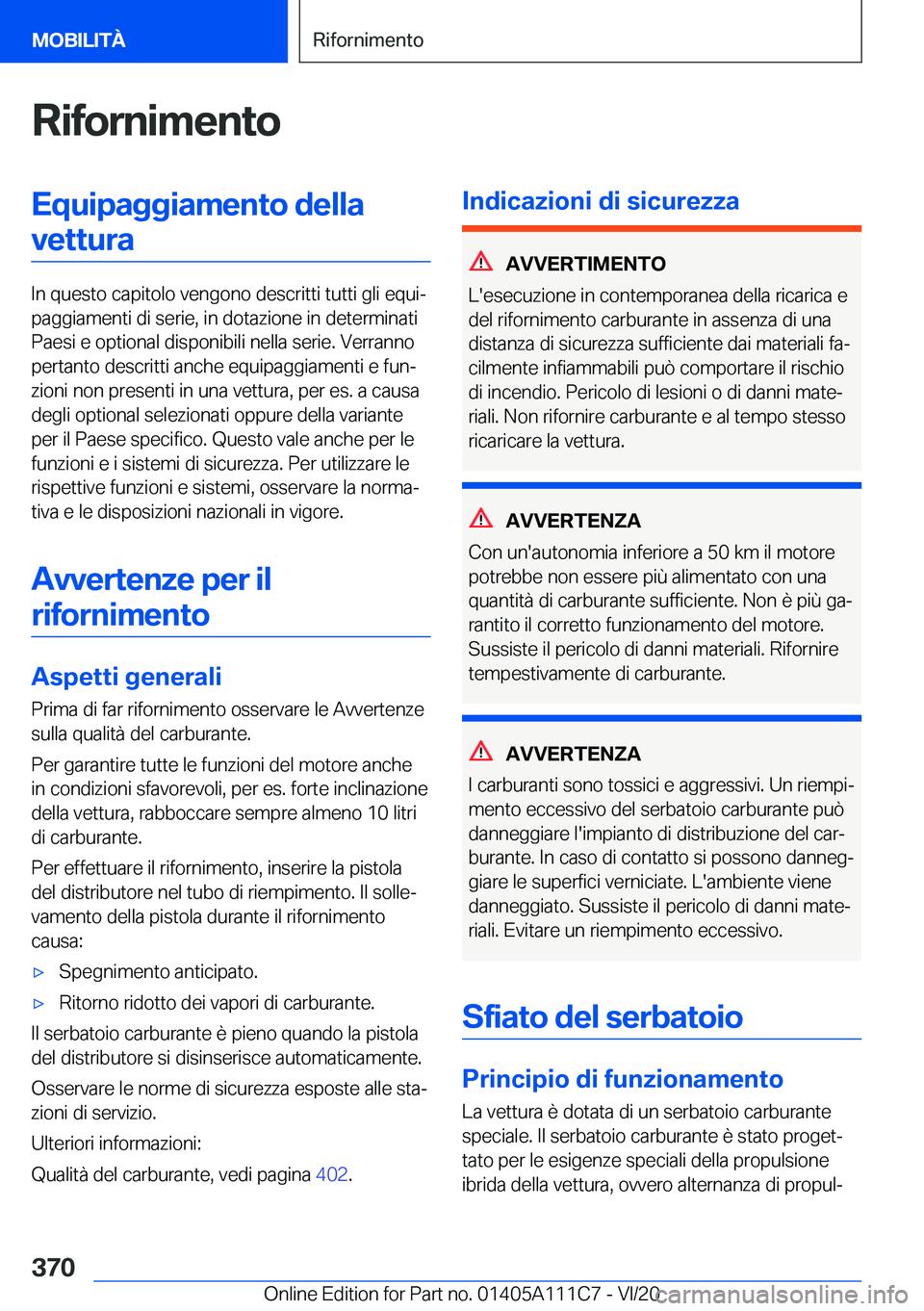 BMW 3 SERIES SEDAN PLUG-IN HYBRID 2021  Libretti Di Uso E manutenzione (in Italian) �R�i�f�o�r�n�i�m�e�n�t�o�E�q�u�i�p�a�g�g�i�a�m�e�n�t�o��d�e�l�l�a�v�e�t�t�u�r�a
�I�n��q�u�e�s�t�o��c�a�p�i�t�o�l�o��v�e�n�g�o�n�o��d�e�s�c�r�i�t�t�i��t�u�t�t�i��g�l�i��e�q�u�iª
�p�a�g�g�i�a�