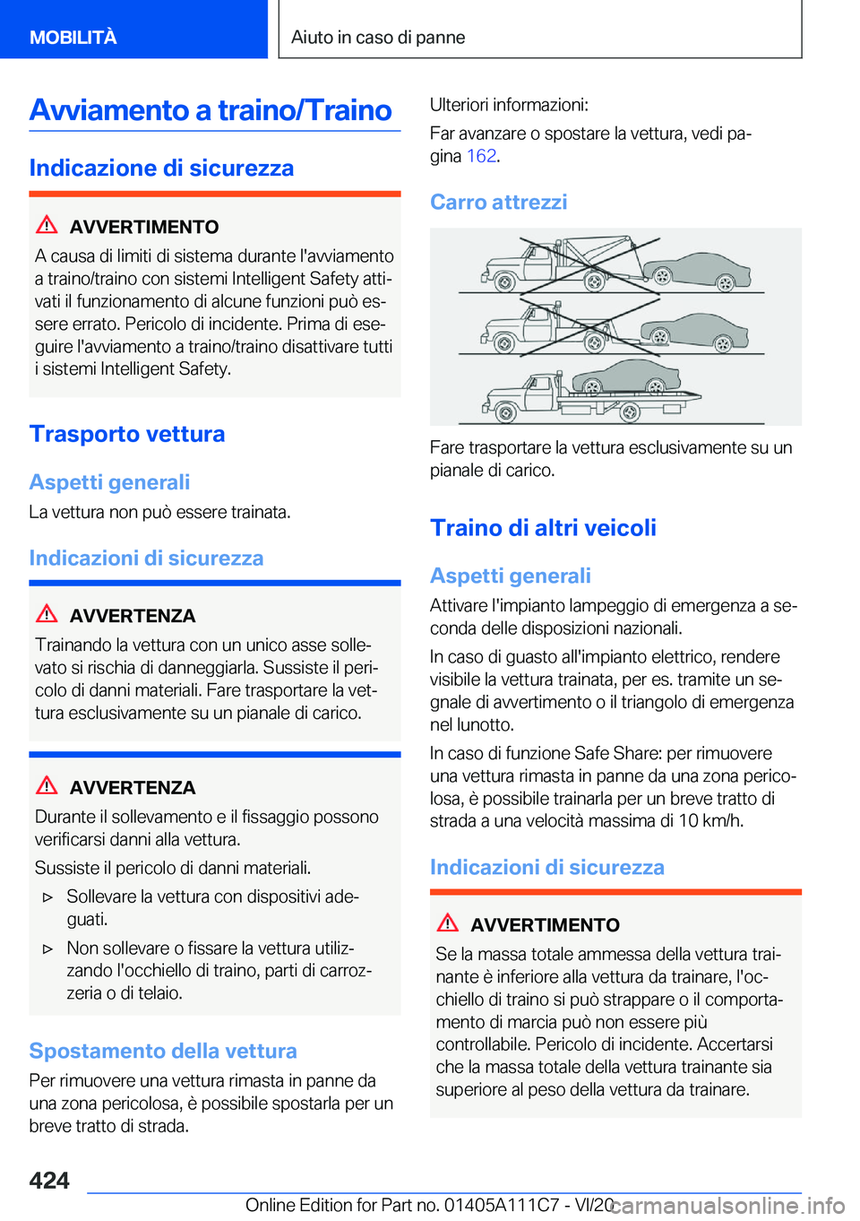BMW 3 SERIES SEDAN PLUG-IN HYBRID 2021  Libretti Di Uso E manutenzione (in Italian) �A�v�v�i�a�m�e�n�t�o��a��t�r�a�i�n�o�/�T�r�a�i�n�o
�I�n�d�i�c�a�z�i�o�n�e��d�i��s�i�c�u�r�e�z�z�a
�A�V�V�E�R�T�I�M�E�N�T�O
�A��c�a�u�s�a��d�i��l�i�m�i�t�i��d�i��s�i�s�t�e�m�a��d�u�r�a�n�t�e�