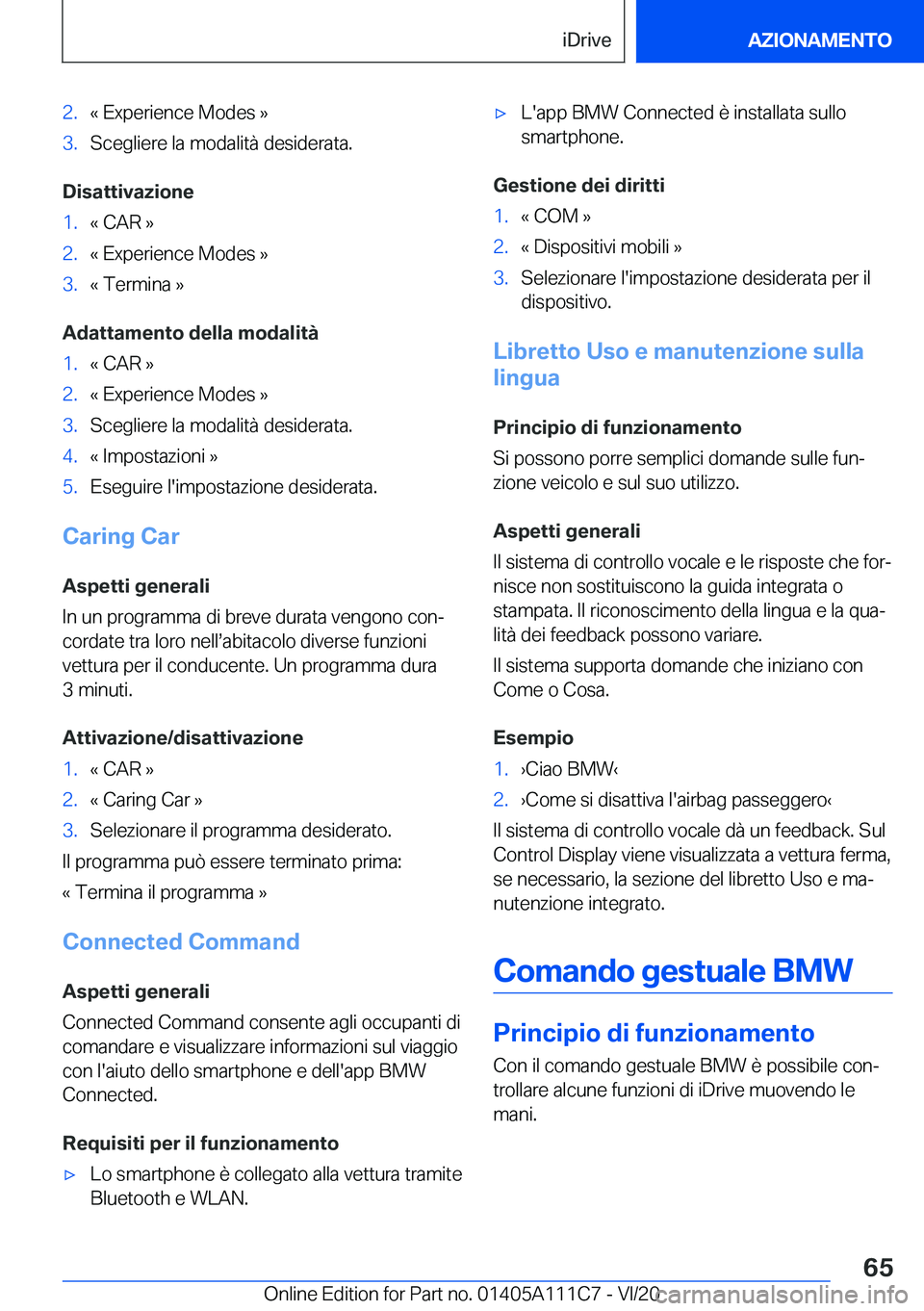 BMW 3 SERIES SEDAN PLUG-IN HYBRID 2021  Libretti Di Uso E manutenzione (in Italian) �2�.�«��E�x�p�e�r�i�e�n�c�e��M�o�d�e�s��{�3�.�S�c�e�g�l�i�e�r�e��l�a��m�o�d�a�l�i�t�
