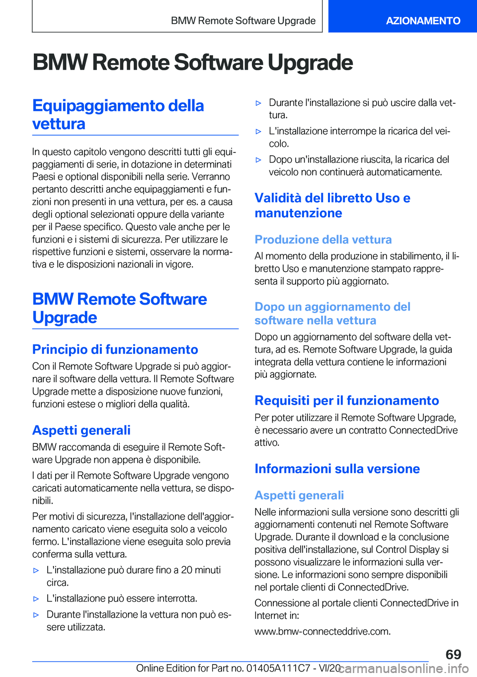 BMW 3 SERIES SEDAN PLUG-IN HYBRID 2021  Libretti Di Uso E manutenzione (in Italian) �B�M�W��R�e�m�o�t�e��S�o�f�t�w�a�r�e��U�p�g�r�a�d�e�E�q�u�i�p�a�g�g�i�a�m�e�n�t�o��d�e�l�l�a�v�e�t�t�u�r�a
�I�n��q�u�e�s�t�o��c�a�p�i�t�o�l�o��v�e�n�g�o�n�o��d�e�s�c�r�i�t�t�i��t�u�t�t�i��g�