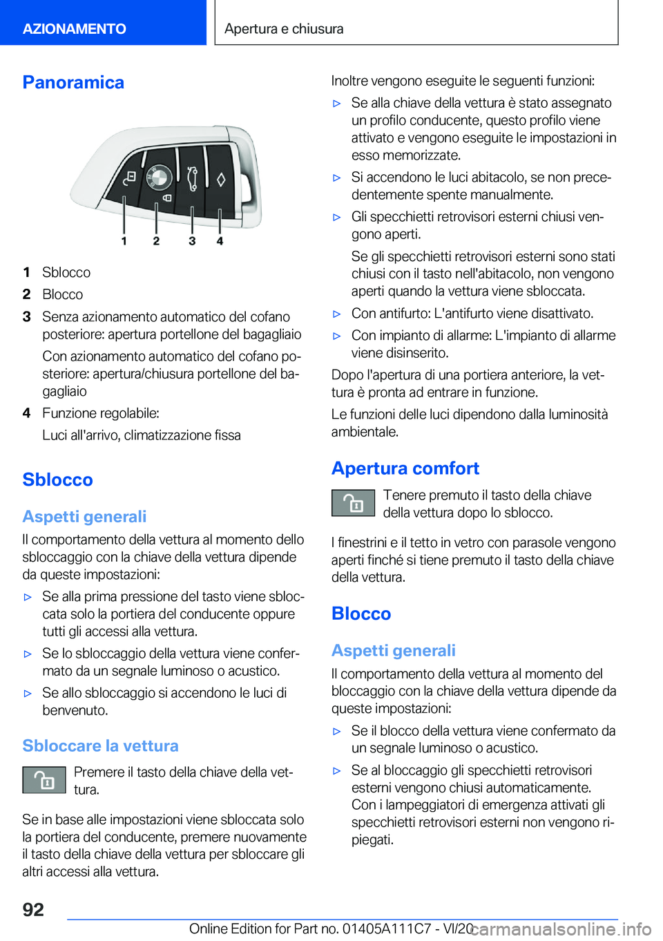 BMW 3 SERIES SEDAN PLUG-IN HYBRID 2021  Libretti Di Uso E manutenzione (in Italian) �P�a�n�o�r�a�m�i�c�a�1�S�b�l�o�c�c�o�2�B�l�o�c�c�o�3�S�e�n�z�a��a�z�i�o�n�a�m�e�n�t�o��a�u�t�o�m�a�t�i�c�o��d�e�l��c�o�f�a�n�o�p�o�s�t�e�r�i�o�r�e�:��a�p�e�r�t�u�r�a��p�o�r�t�e�l�l�o�n�e��d�e�l