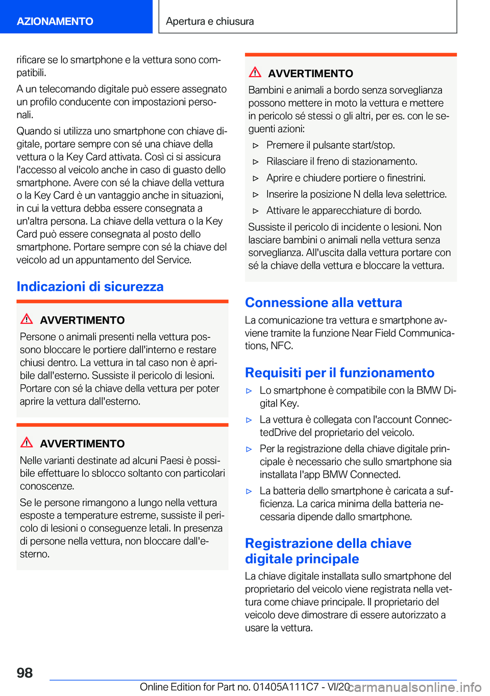 BMW 3 SERIES SEDAN PLUG-IN HYBRID 2021  Libretti Di Uso E manutenzione (in Italian) �r�i�f�i�c�a�r�e��s�e��l�o��s�m�a�r�t�p�h�o�n�e��e��l�a��v�e�t�t�u�r�a��s�o�n�o��c�o�mª�p�a�t�i�b�i�l�i�.
�A��u�n��t�e�l�e�c�o�m�a�n�d�o��d�i�g�i�t�a�l�e��p�u�
