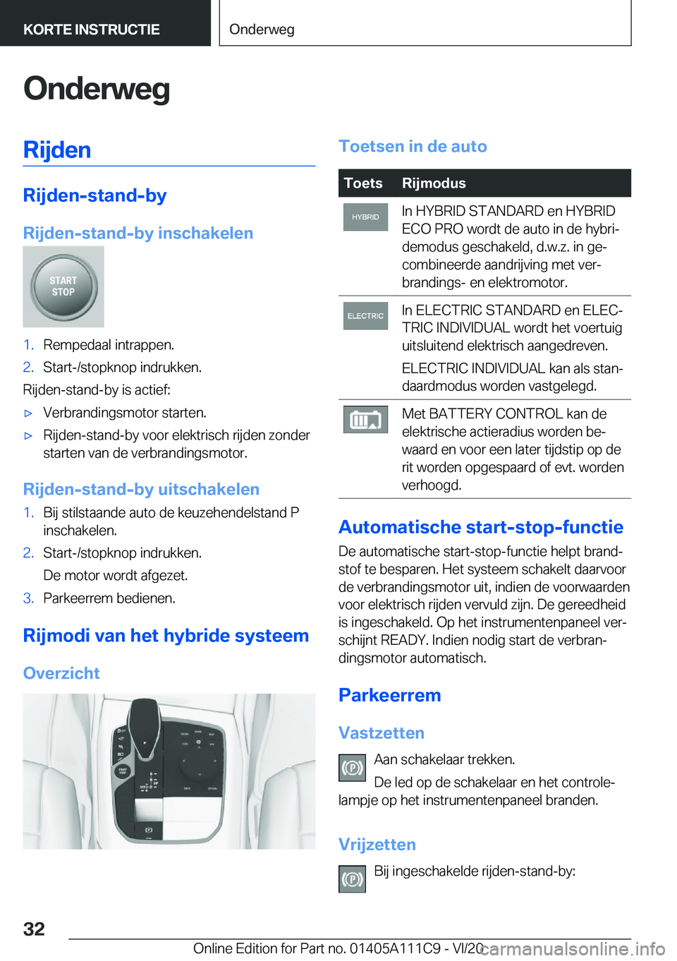 BMW 3 SERIES SEDAN PLUG-IN HYBRID 2021  Instructieboekjes (in Dutch) �O�n�d�e�r�w�e�g�R�i�j�d�e�n
�R�i�j�d�e�n�-�s�t�a�n�d�-�b�y
�R�i�j�d�e�n�-�s�t�a�n�d�-�b�y��i�n�s�c�h�a�k�e�l�e�n
�1�.�R�e�m�p�e�d�a�a�l��i�n�t�r�a�p�p�e�n�.�2�.�S�t�a�r�t�-�/�s�t�o�p�k�n�o�p��i�n�