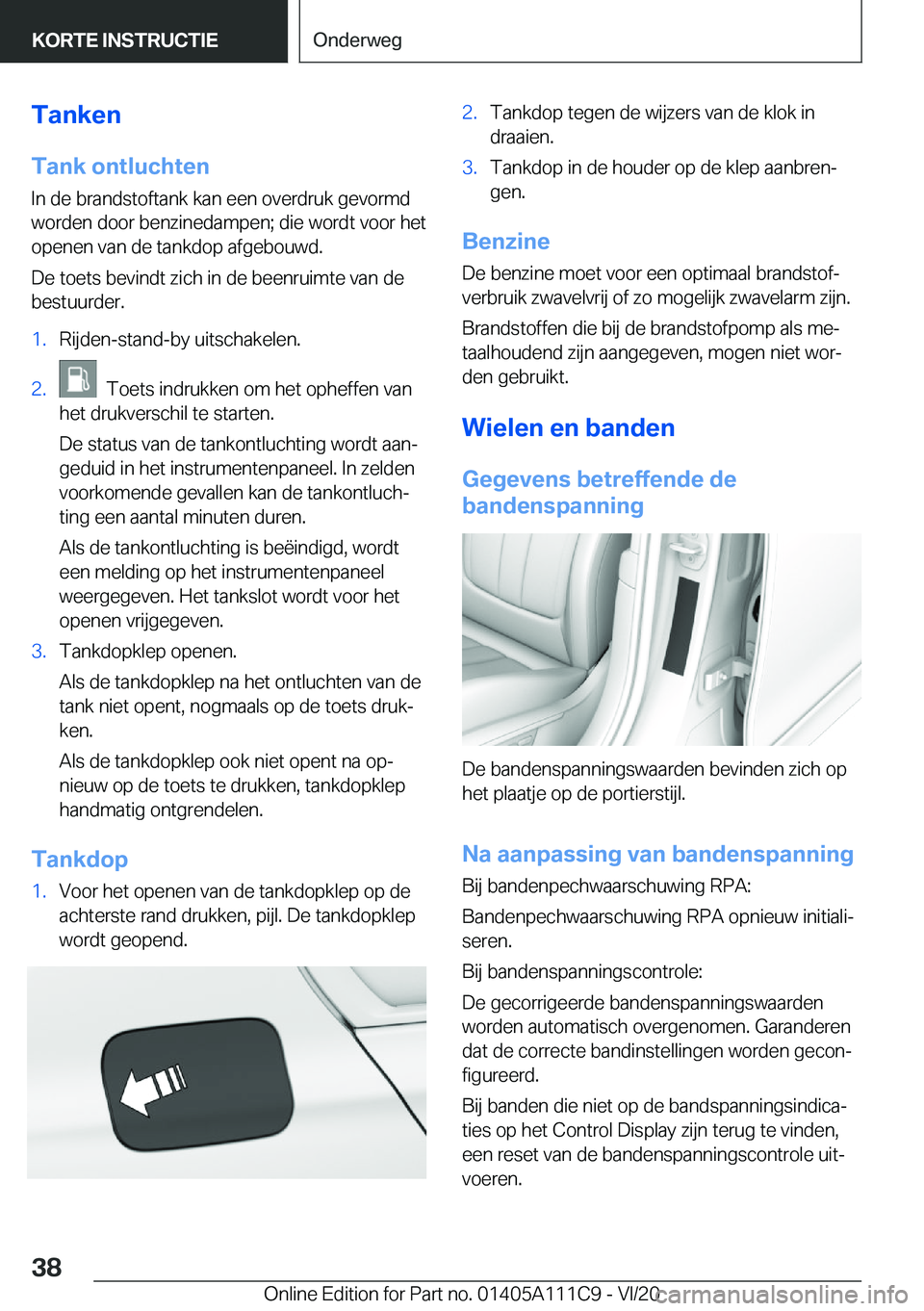 BMW 3 SERIES SEDAN PLUG-IN HYBRID 2021  Instructieboekjes (in Dutch) �T�a�n�k�e�n�T�a�n�k��o�n�t�l�u�c�h�t�e�n
�I�n��d�e��b�r�a�n�d�s�t�o�f�t�a�n�k��k�a�n��e�e�n��o�v�e�r�d�r�u�k��g�e�v�o�r�m�d
�w�o�r�d�e�n��d�o�o�r��b�e�n�z�i�n�e�d�a�m�p�e�n�;��d�i�e��w�o�r