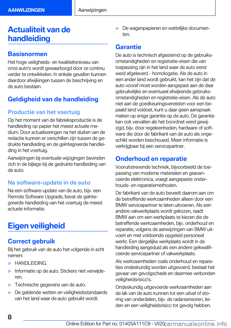 BMW 3 SERIES SEDAN PLUG-IN HYBRID 2021  Instructieboekjes (in Dutch) �A�c�t�u�a�l�i�t�e�i�t��v�a�n��d�e�h�a�n�d�l�e�i�d�i�n�g
�B�a�s�i�s�n�o�r�m�e�n �H�e�t��h�o�g�e��v�e�i�l�i�g�h�e�i�d�s�-��e�n��k�w�a�l�i�t�e�i�t�s�n�i�v�e�a�u��v�a�n
�o�n�z�e��a�u�t�o�'�s�