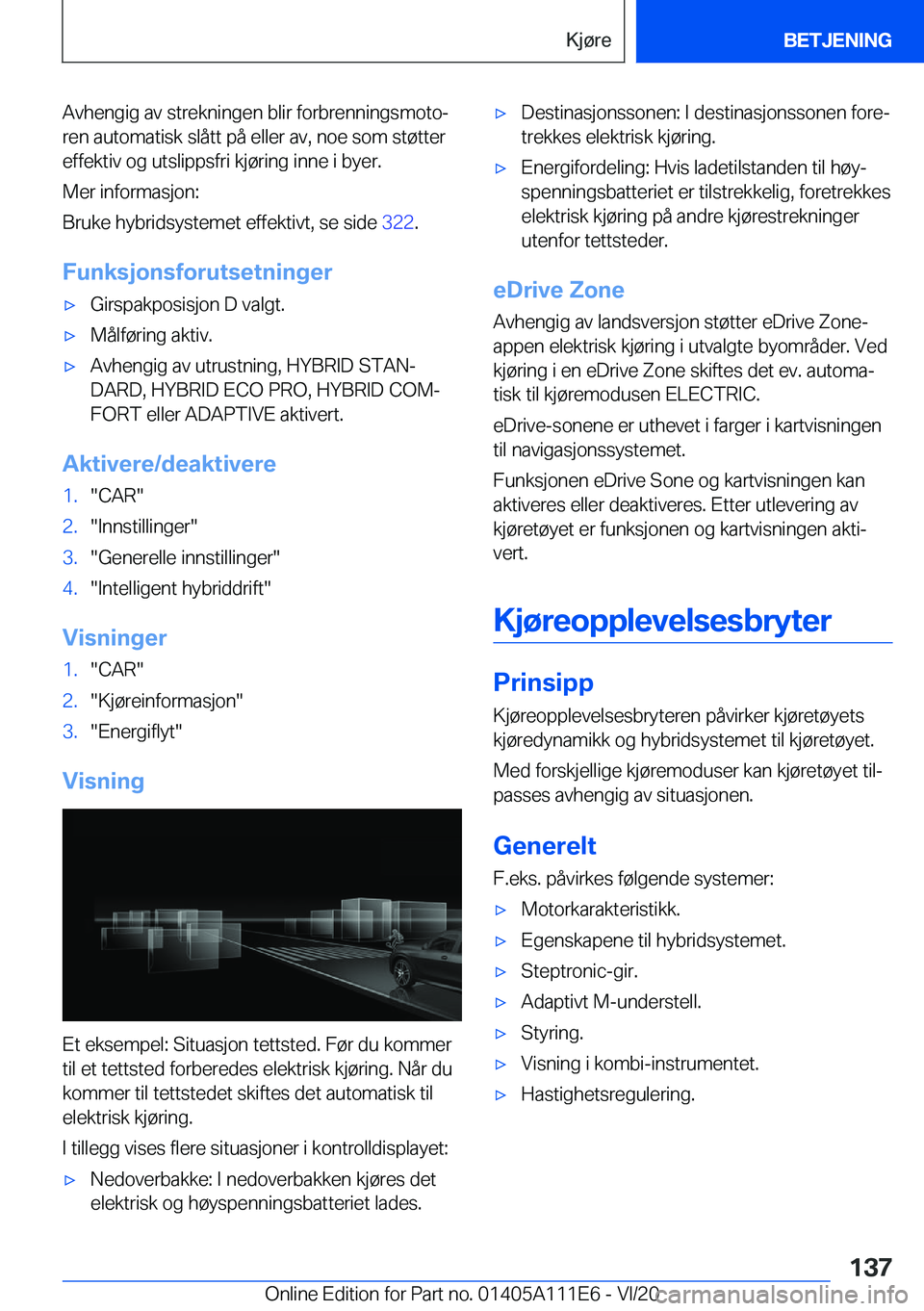 BMW 3 SERIES SEDAN PLUG-IN HYBRID 2021  InstruksjonsbØker (in Norwegian) �A�v�h�e�n�g�i�g��a�v��s�t�r�e�k�n�i�n�g�e�n��b�l�i�r��f�o�r�b�r�e�n�n�i�n�g�s�m�o�t�oj
�r�e�n��a�u�t�o�m�a�t�i�s�k��s�l�å�t�t��p�å��e�l�l�e�r��a�v�,��n�o�e��s�o�m��s�t�