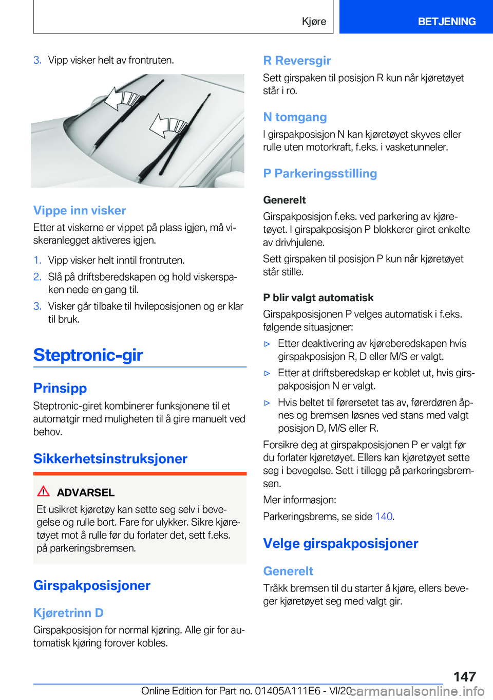 BMW 3 SERIES SEDAN PLUG-IN HYBRID 2021  InstruksjonsbØker (in Norwegian) �3�.�V�i�p�p��v�i�s�k�e�r��h�e�l�t��a�v��f�r�o�n�t�r�u�t�e�n�.
�V�i�p�p�e��i�n�n��v�i�s�k�e�r�E�t�t�e�r��a�t��v�i�s�k�e�r�n�e��e�r��v�i�p�p�e�t��p�å��p�l�a�s�s��i�g�j�e�n�,��m�å��v�i