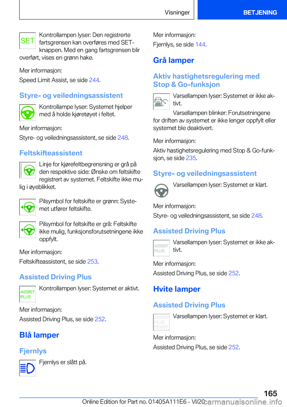 BMW 3 SERIES SEDAN PLUG-IN HYBRID 2021  InstruksjonsbØker (in Norwegian) �K�o�n�t�r�o�l�l�a�m�p�e�n��l�y�s�e�r�:��D�e�n��r�e�g�i�s�t�r�e�r�t�e
�f�a�r�t�s�g�r�e�n�s�e�n��k�a�n��o�v�e�r�f�