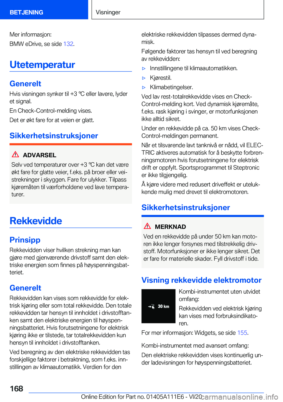 BMW 3 SERIES SEDAN PLUG-IN HYBRID 2021  InstruksjonsbØker (in Norwegian) �M�e�r��i�n�f�o�r�m�a�s�j�o�n�:
�B�M�W��e�D�r�i�v�e�,��s�e��s�i�d�e� �1�3�2�.
�U�t�e�t�e�m�p�e�r�a�t�u�r
�G�e�n�e�r�e�l�t �H�v�i�s��v�i�s�n�i�n�g�e�n��s�y�n�k�e�r��t�i�l��+�3�