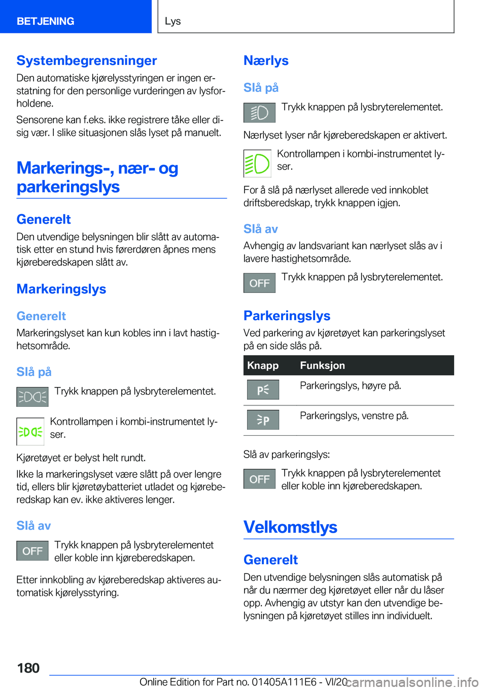 BMW 3 SERIES SEDAN PLUG-IN HYBRID 2021  InstruksjonsbØker (in Norwegian) �S�y�s�t�e�m�b�e�g�r�e�n�s�n�i�n�g�e�r�D�e�n��a�u�t�o�m�a�t�i�s�k�e��k�j�
