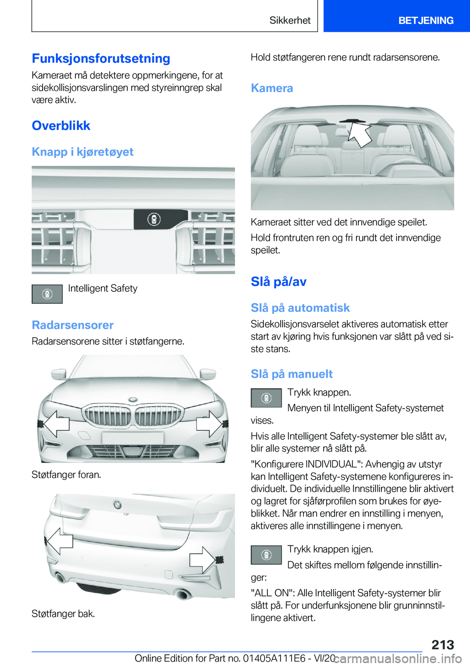 BMW 3 SERIES SEDAN PLUG-IN HYBRID 2021  InstruksjonsbØker (in Norwegian) �F�u�n�k�s�j�o�n�s�f�o�r�u�t�s�e�t�n�i�n�g�K�a�m�e�r�a�e�t��m�å��d�e�t�e�k�t�e�r�e��o�p�p�m�e�r�k�i�n�g�e�n�e�,��f�o�r��a�t
�s�i�d�e�k�o�l�l�i�s�j�o�n�s�v�a�r�s�l�i�n�g�e�n��m�e�d��s�t�y�r�e�i