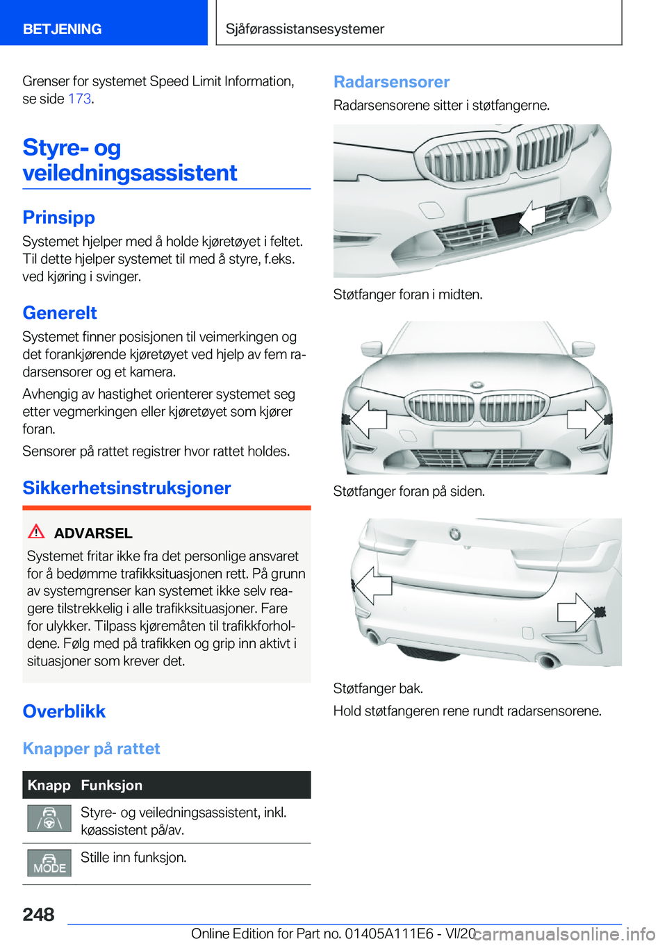 BMW 3 SERIES SEDAN PLUG-IN HYBRID 2021  InstruksjonsbØker (in Norwegian) �G�r�e�n�s�e�r��f�o�r��s�y�s�t�e�m�e�t��S�p�e�e�d��L�i�m�i�t��I�n�f�o�r�m�a�t�i�o�n�,�s�e��s�i�d�e� �1�7�3�.
�S�t�y�r�e�-��o�g
�v�e�i�l�e�d�n�i�n�g�s�a�s�s�i�s�t�e�n�t
�P�r�i�n�s�i�p�p
�S�y�s�