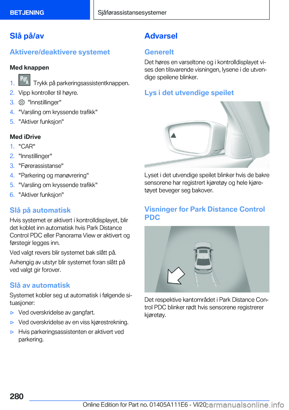 BMW 3 SERIES SEDAN PLUG-IN HYBRID 2021  InstruksjonsbØker (in Norwegian) �S�l�å��p�å�/�a�v�A�k�t�i�v�e�r�e�/�d�e�a�k�t�i�v�e�r�e��s�y�s�t�e�m�e�t�M�e�d��k�n�a�p�p�e�n�1�.���T�r�y�k�k��p�å��p�a�r�k�e�r�i�n�g�s�a�s�s�i�s�t�e�n�t�k�n�a�p�p�e�n�.�2�.�V�i�p�p��k�o�n�