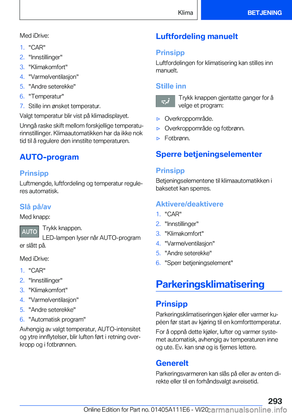 BMW 3 SERIES SEDAN PLUG-IN HYBRID 2021  InstruksjonsbØker (in Norwegian) �M�e�d��i�D�r�i�v�e�:�1�.��C�A�R��2�.��I�n�n�s�t�i�l�l�i�n�g�e�r��3�.��K�l�i�m�a�k�o�m�f�o�r�t��4�.��V�a�r�m�e�/�v�e�n�t�i�l�a�s�j�o�n��5�.��A�n�d�r�e��s�e�t�e�r�e�k�k�e��6�.��T�e�m�p�e�r