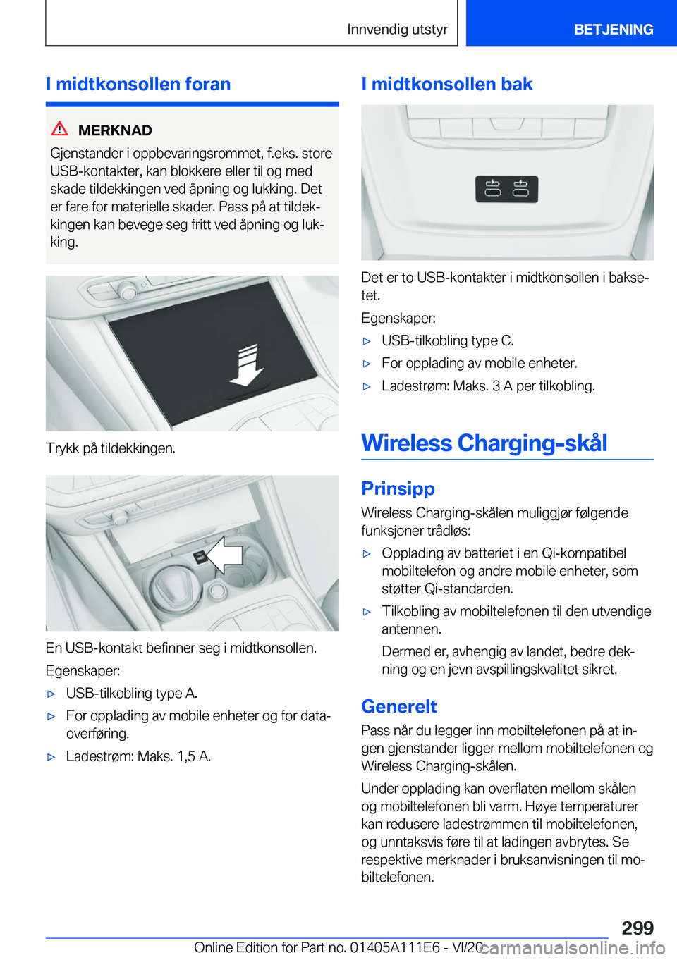 BMW 3 SERIES SEDAN PLUG-IN HYBRID 2021  InstruksjonsbØker (in Norwegian) �I��m�i�d�t�k�o�n�s�o�l�l�e�n��f�o�r�a�n
�M�E�R�K�N�A�D
�G�j�e�n�s�t�a�n�d�e�r��i��o�p�p�b�e�v�a�r�i�n�g�s�r�o�m�m�e�t�,��f�.�e�k�s�.��s�t�o�r�e �U�S�B�-�k�o�n�t�a�k�t�e�r�,��k�a�n��b�l�o�k�k�