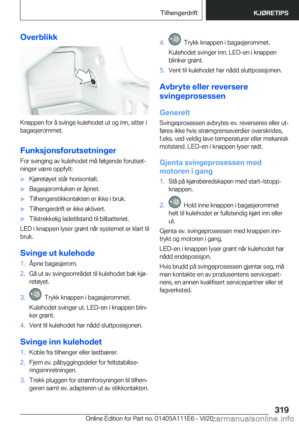 BMW 3 SERIES SEDAN PLUG-IN HYBRID 2021  InstruksjonsbØker (in Norwegian) �O�v�e�r�b�l�i�k�k
�K�n�a�p�p�e�n��f�o�r��å��s�v�i�n�g�e��k�u�l�e�h�o�d�e�t��u�t��o�g��i�n�n�,��s�i�t�t�e�r��i
�b�a�g�a�s�j�e�r�o�m�m�e�t�.
�F�u�n�k�s�j�o�n�s�f�o�r�u�t�s�e�t�n�i�n�g�e�r
�F�