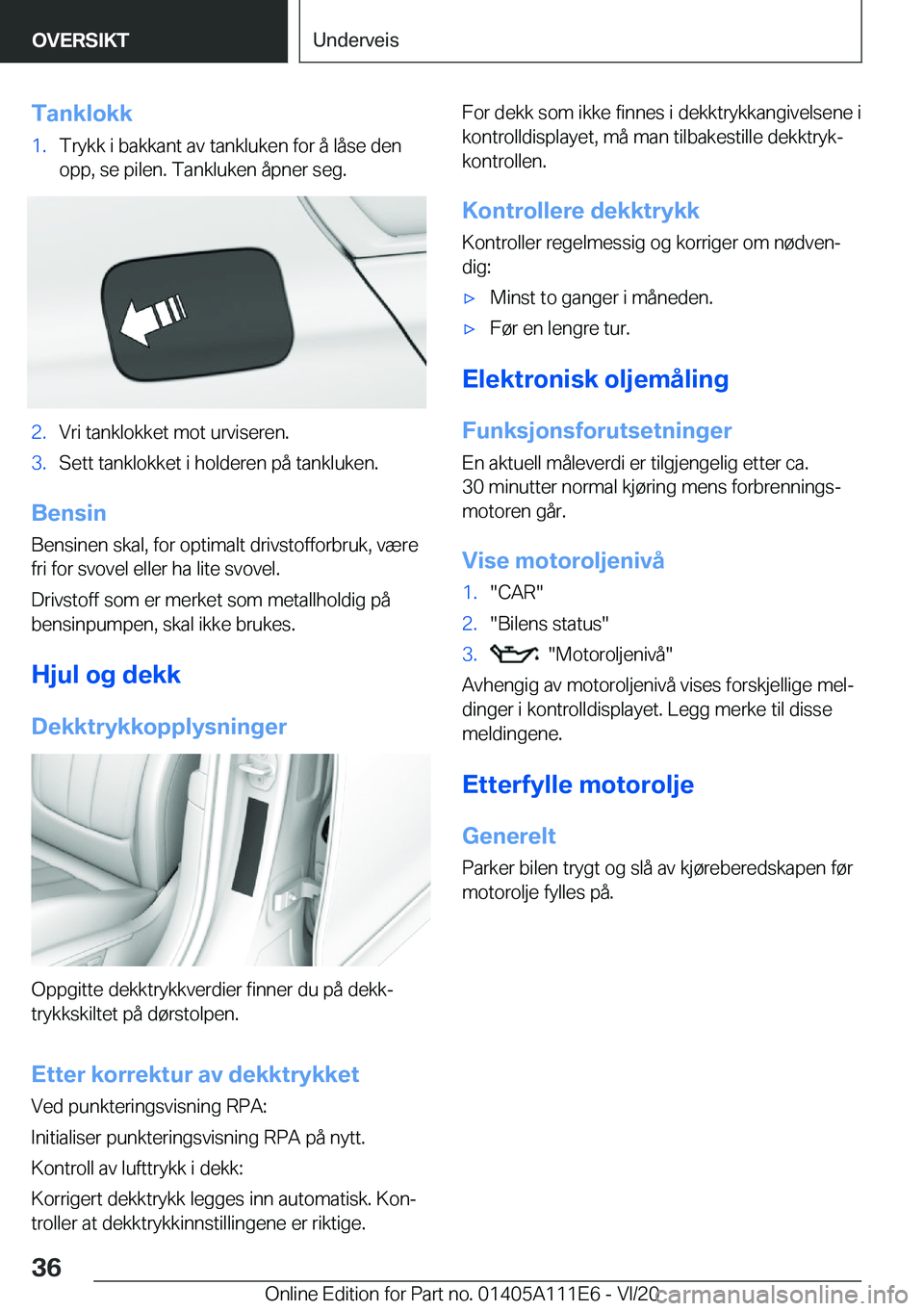 BMW 3 SERIES SEDAN PLUG-IN HYBRID 2021  InstruksjonsbØker (in Norwegian) �T�a�n�k�l�o�k�k�1�.�T�r�y�k�k��i��b�a�k�k�a�n�t��a�v��t�a�n�k�l�u�k�e�n��f�o�r��å��l�å�s�e��d�e�n
�o�p�p�,��s�e��p�i�l�e�n�.��T�a�n�k�l�u�k�e�n��å�p�n�e�r��s�e�g�.�2�.�V�r�i��t�a�n�k