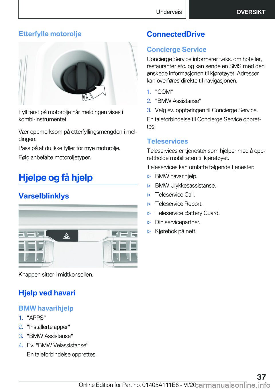 BMW 3 SERIES SEDAN PLUG-IN HYBRID 2021  InstruksjonsbØker (in Norwegian) �E�t�t�e�r�f�y�l�l�e��m�o�t�o�r�o�l�j�e
�F�y�l�l��f�