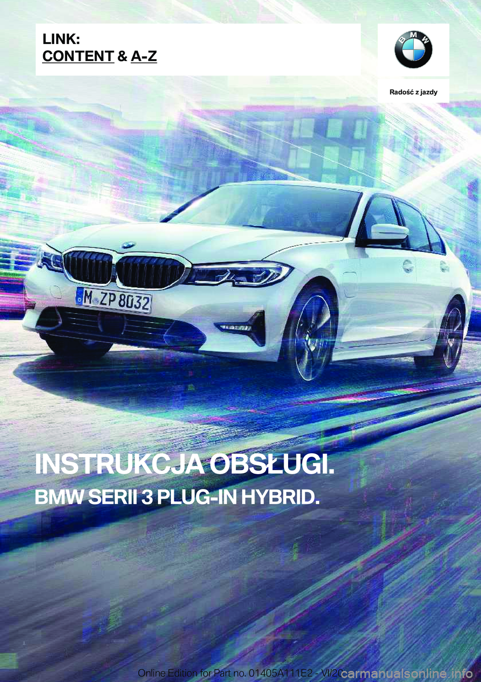 BMW 3 SERIES SEDAN PLUG-IN HYBRID 2021  Instrukcja obsługi (in Polish) �R�a�d�o�ć��z��j�a�z�d�y
�I�N�S�T�R�U�K�C�J�A��O�B�S�Ł�U�G�I�.
�B�M�W��S�E�R�I�I��3��P�L�U�G�-�I�N��H�Y�B�R�I�D�.�L�I�N�K�:
�C�O�N�T�E�N�T��&��A�-�Z�O�n�l�i�n�e��E�d�i�t�i�o�n��f�o�r��