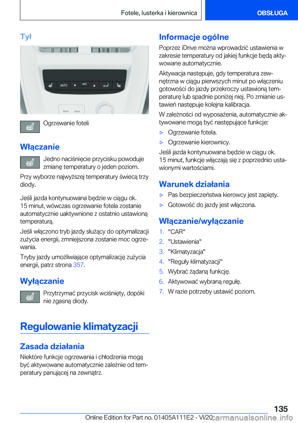 BMW 3 SERIES SEDAN PLUG-IN HYBRID 2021  Instrukcja obsługi (in Polish) �T�y�ł
�O�g�r�z�e�w�a�n�i�e��f�o�t�e�l�i
�W�ł�ą�c�z�a�n�i�e �J�e�d�n�o��n�a�c�i�n�i�