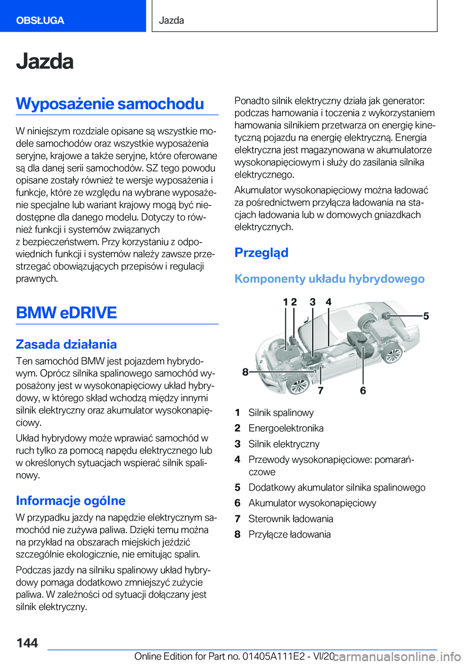 BMW 3 SERIES SEDAN PLUG-IN HYBRID 2021  Instrukcja obsługi (in Polish) �J�a�z�d�a�W�y�p�o�s�a9�e�n�i�e��s�a�m�o�c�h�o�d�u
�W��n�i�n�i�e�j�s�z�y�m��r�o�z�d�z�i�a�l�e��o�p�i�s�a�n�e��s�