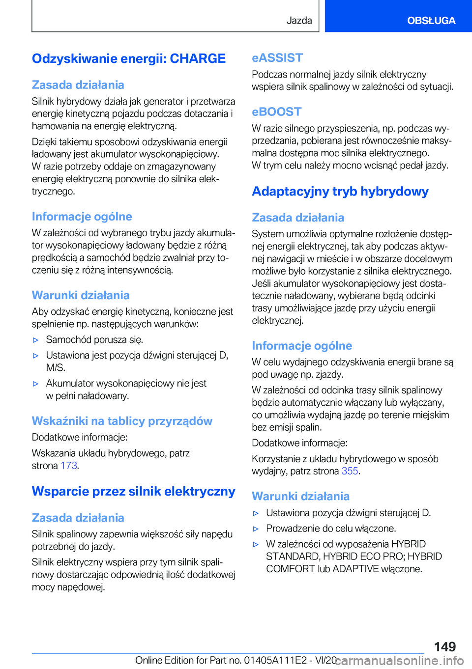 BMW 3 SERIES SEDAN PLUG-IN HYBRID 2021  Instrukcja obsługi (in Polish) �O�d�z�y�s�k�i�w�a�n�i�e��e�n�e�r�g�i�i�:��C�H�A�R�G�E
�Z�a�s�a�d�a��d�z�i�a�ł�a�n�i�a
�S�i�l�n�i�k��h�y�b�r�y�d�o�w�y��d�z�i�a�ł�a��j�a�k��g�e�n�e�r�a�t�o�r��i��p�r�z�e�t�w�a�r�z�a �e�n�e�