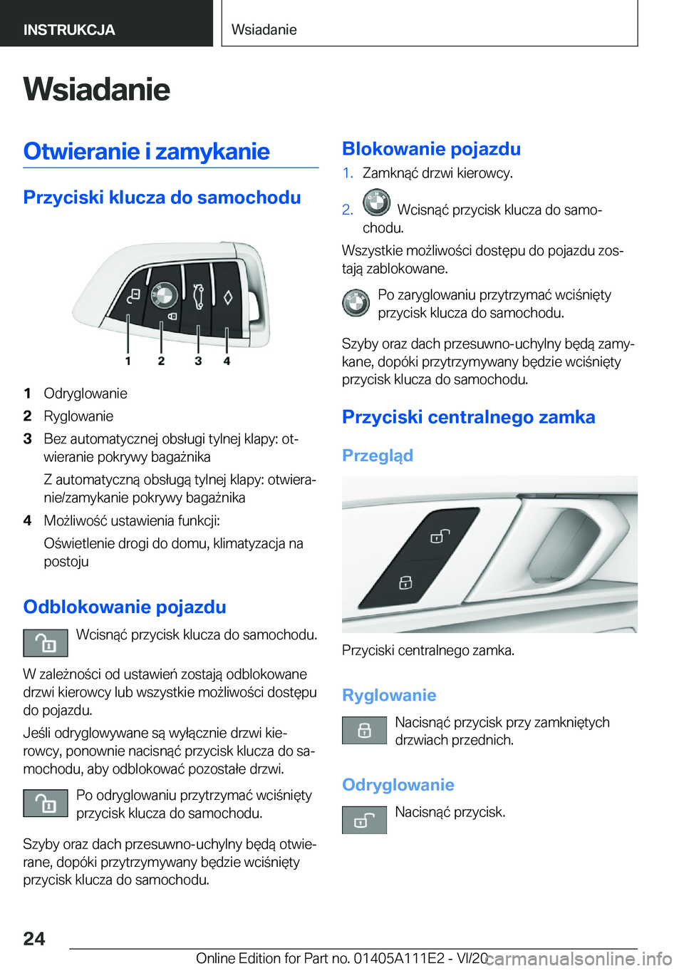 BMW 3 SERIES SEDAN PLUG-IN HYBRID 2021  Instrukcja obsługi (in Polish) �W�s�i�a�d�a�n�i�e�O�t�w�i�e�r�a�n�i�e��i��z�a�m�y�k�a�n�i�e
�P�r�z�y�c�i�s�k�i��k�l�u�c�z�a��d�o��s�a�m�o�c�h�o�d�u
�1�O�d�r�y�g�l�o�w�a�n�i�e�2�R�y�g�l�o�w�a�n�i�e�3�B�e�z��a�u�t�o�m�a�t�y�c�z
