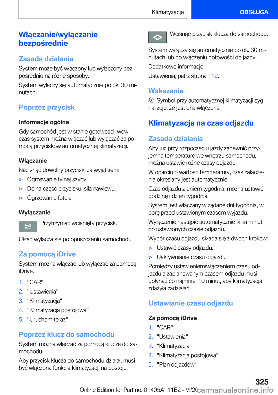 BMW 3 SERIES SEDAN PLUG-IN HYBRID 2021  Instrukcja obsługi (in Polish) �W�ł�ą�c�z�a�n�i�e�/�w�y�ł�ą�c�z�a�n�i�e
�b�e�z�p�o�r�e�d�n�i�e
�Z�a�s�a�d�a��d�z�i�a�ł�a�n�i�a
�S�y�s�t�e�m��m�o9�e��b�y�