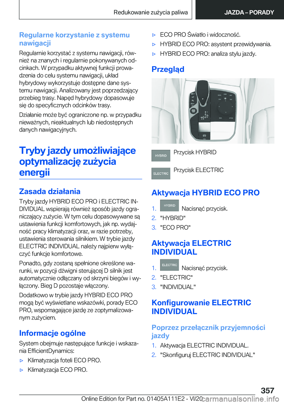 BMW 3 SERIES SEDAN PLUG-IN HYBRID 2021  Instrukcja obsługi (in Polish) �R�e�g�u�l�a�r�n�e��k�o�r�z�y�s�t�a�n�i�e��z��s�y�s�t�e�m�u
�n�a�w�i�g�a�c�j�i
�R�e�g�u�l�a�r�n�i�e��k�o�r�z�y�s�t�a�