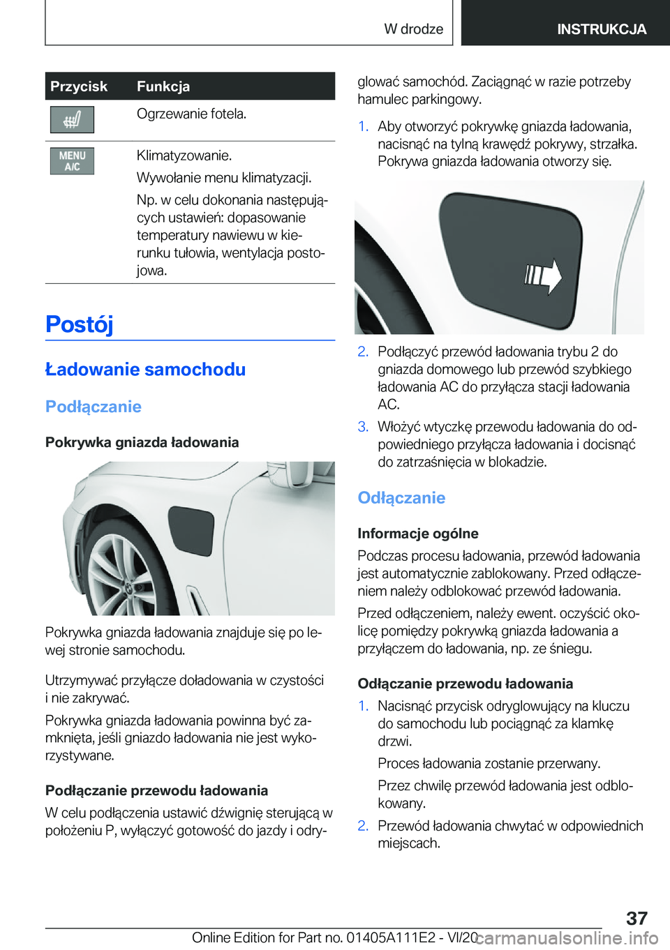 BMW 3 SERIES SEDAN PLUG-IN HYBRID 2021  Instrukcja obsługi (in Polish) �P�r�z�y�c�i�s�k�F�u�n�k�c�j�a�O�g�r�z�e�w�a�n�i�e��f�o�t�e�l�a�.�K�l�i�m�a�t�y�z�o�w�a�n�i�e�.
�W�y�w�o�ł�a�n�i�e��m�e�n�u��k�l�i�m�a�t�y�z�a�c�j�i�.
�N�p�.��w��c�e�l�u��d�o�k�o�n�a�n�i�a��n�