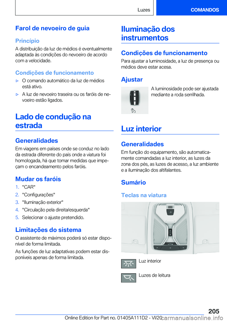 BMW 3 SERIES SEDAN PLUG-IN HYBRID 2021  Manual do condutor (in Portuguese) �F�a�r�o�l��d�e��n�e�v�o�e�i�r�o��d�e��g�u�i�a�P�r�i�n�c�