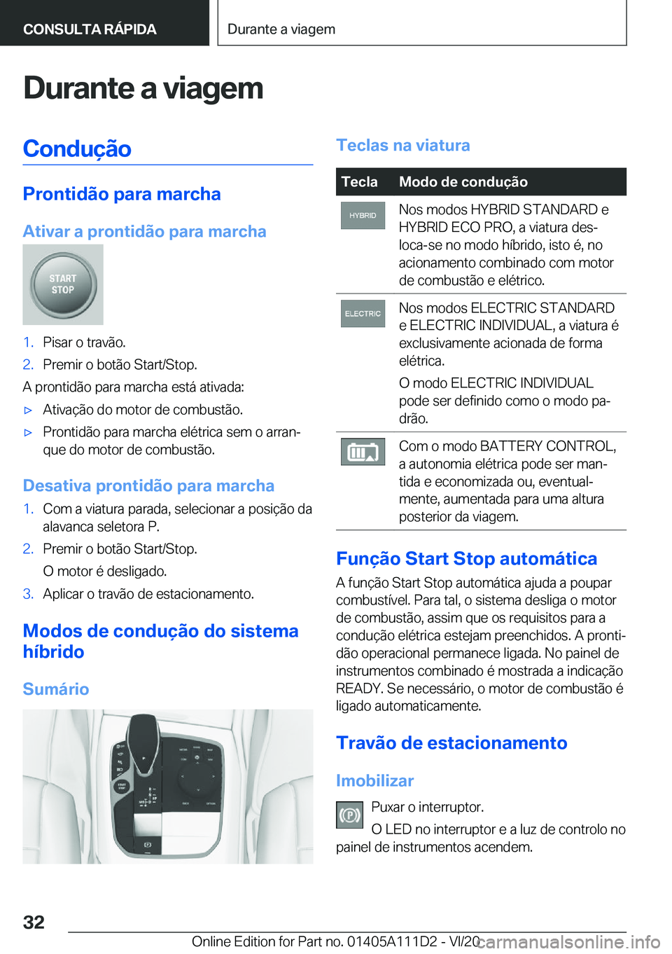 BMW 3 SERIES SEDAN PLUG-IN HYBRID 2021  Manual do condutor (in Portuguese) �D�u�r�a�n�t�e��a��v�i�a�g�e�m�C�o�n�d�u�