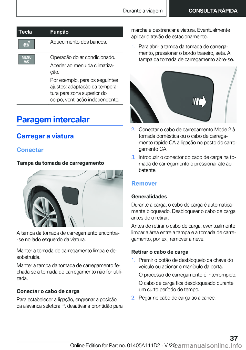 BMW 3 SERIES SEDAN PLUG-IN HYBRID 2021  Manual do condutor (in Portuguese) �T�e�c�l�a�F�u�n�