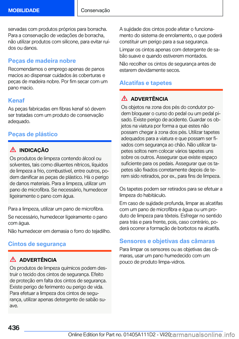BMW 3 SERIES SEDAN PLUG-IN HYBRID 2021  Manual do condutor (in Portuguese) �s�e�r�v�a�d�a�s��c�o�m��p�r�o�d�u�t�o�s��p�r�ó�p�r�i�o�s��p�a�r�a��b�o�r�r�a�c�h�a�.�P�a�r�a��a��c�o�n�s�e�r�v�a�