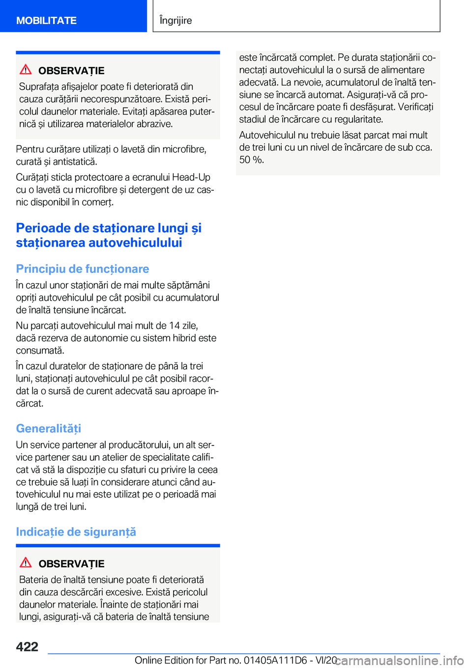BMW 3 SERIES SEDAN PLUG-IN HYBRID 2021  Ghiduri De Utilizare (in Romanian) �O�B�S�E�R�V�A)�I�E
�S�u�p�r�a�f�a*�a��a�f�i&�a�j�e�l�o�r��p�o�a�t�e��f�i��d�e�t�e�r�i�o�r�a�t�ă��d�i�n
�c�a�u�z�a��c�u�r�ă*�ă�r�i�i��n�e�c�o�r�e�s�p�u�n�z�ă�t�o�a�r�e�.��E�x�i�s�t�ă�