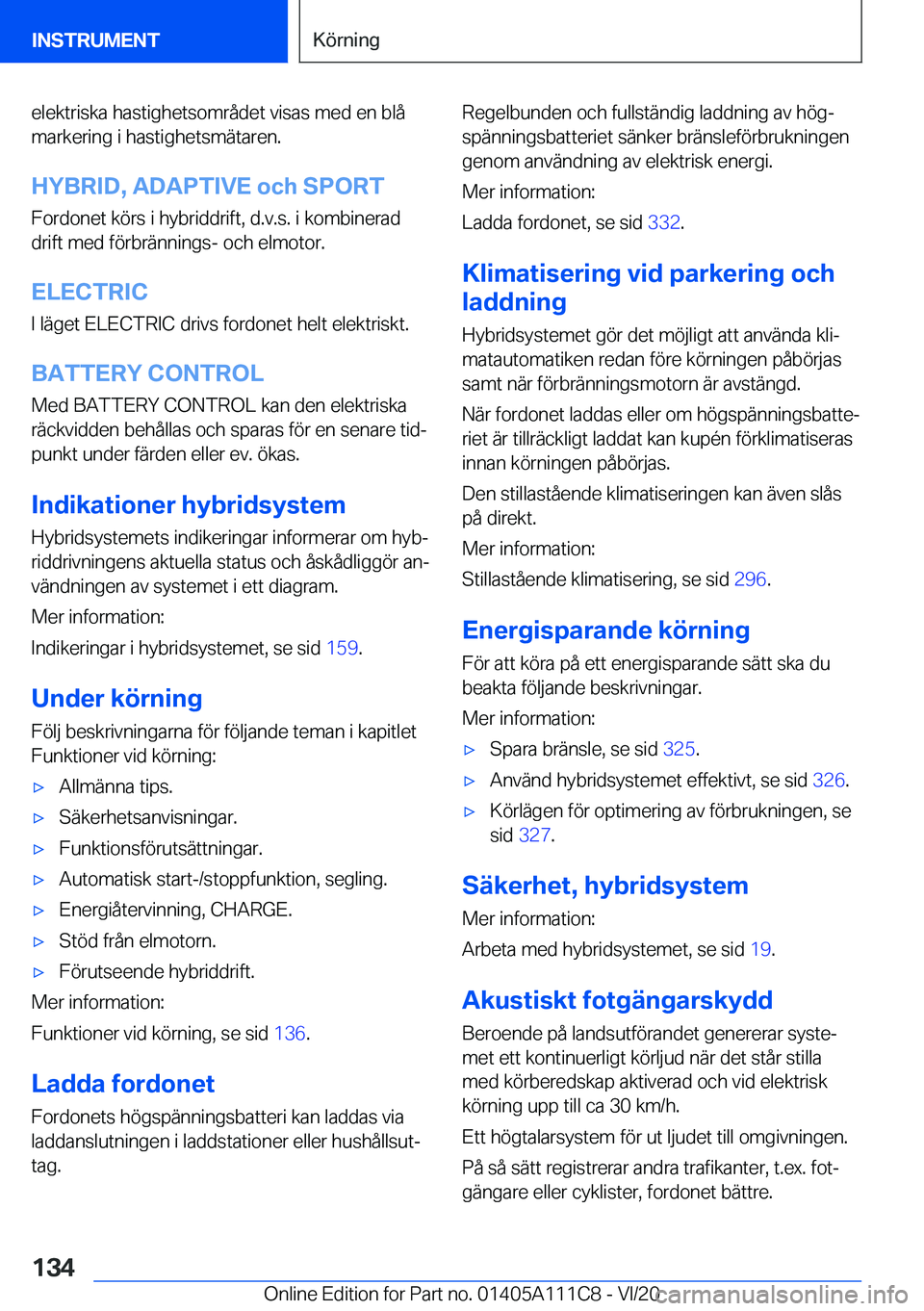 BMW 3 SERIES SEDAN PLUG-IN HYBRID 2021  InstruktionsbÖcker (in Swedish) �e�l�e�k�t�r�i�s�k�a��h�a�s�t�i�g�h�e�t�s�o�m�r�å�d�e�t��v�i�s�a�s��m�e�d��e�n��b�l�å�m�a�r�k�e�r�i�n�g��i��h�a�s�t�i�g�h�e�t�s�m�ä�t�a�r�e�n�.
�H�Y�B�R�I�D�,��A�D�A�P�T�I�V�E��o�c�h��S�P