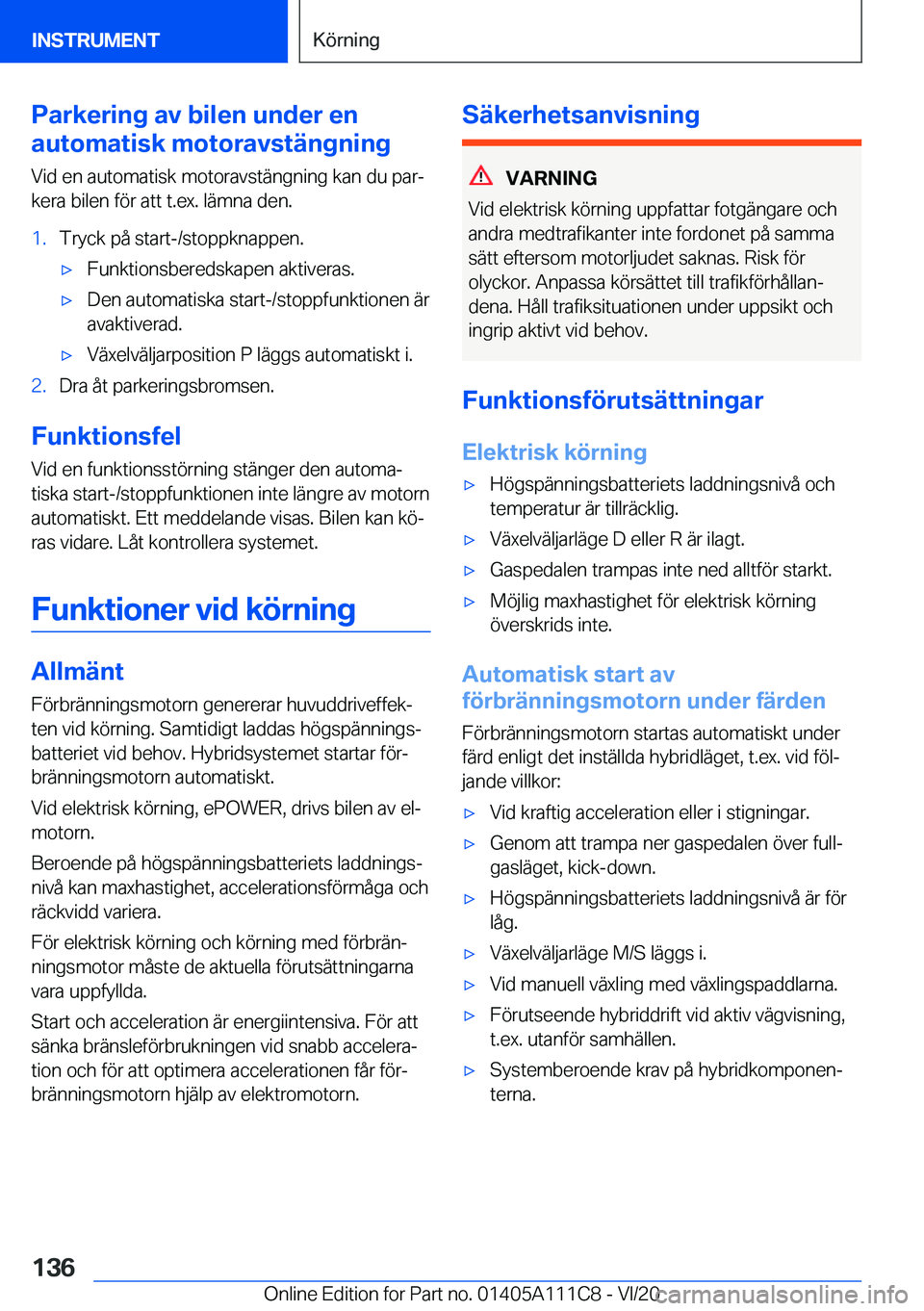 BMW 3 SERIES SEDAN PLUG-IN HYBRID 2021  InstruktionsbÖcker (in Swedish) �P�a�r�k�e�r�i�n�g��a�v��b�i�l�e�n��u�n�d�e�r��e�n
�a�u�t�o�m�a�t�i�s�k��m�o�t�o�r�a�v�s�t�ä�n�g�n�i�n�g
�V�i�d��e�n��a�u�t�o�m�a�t�i�s�k��m�o�t�o�r�a�v�s�t�ä�n�g�n�i�n�g��k�a�n��d�u��p�a