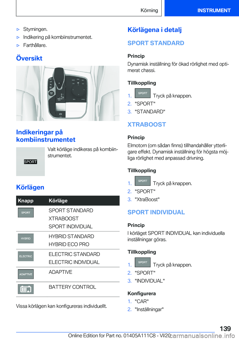 BMW 3 SERIES SEDAN PLUG-IN HYBRID 2021  InstruktionsbÖcker (in Swedish) 'x�S�t�y�r�n�i�n�g�e�n�.'x�I�n�d�i�k�e�r�i�n�g��p�å��k�o�m�b�i�i�n�s�t�r�u�m�e�n�t�e�t�.'x�F�a�r�t�h�å�l�l�a�r�e�.
�