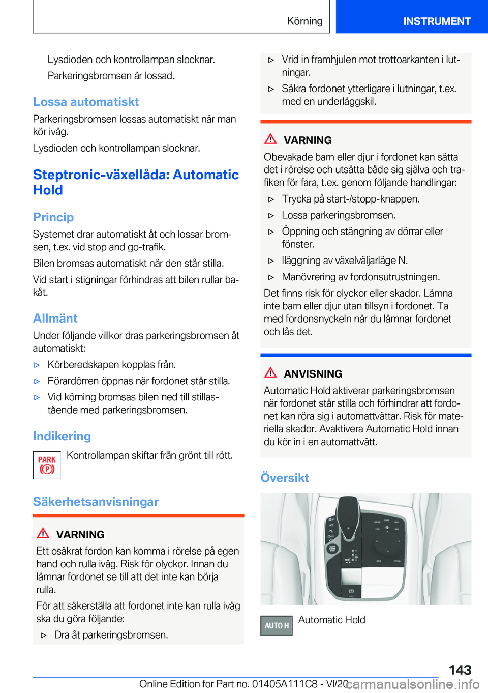 BMW 3 SERIES SEDAN PLUG-IN HYBRID 2021  InstruktionsbÖcker (in Swedish) �L�y�s�d�i�o�d�e�n��o�c�h��k�o�n�t�r�o�l�l�a�m�p�a�n��s�l�o�c�k�n�a�r�.
�P�a�r�k�e�r�i�n�g�s�b�r�o�m�s�e�n��ä�r��l�o�s�s�a�d�.
�L�o�s�s�a��a�u�t�o�m�a�t�i�s�k�t
�P�a�r�k�e�r�i�n�g�s�b�r�o�m�s�e
